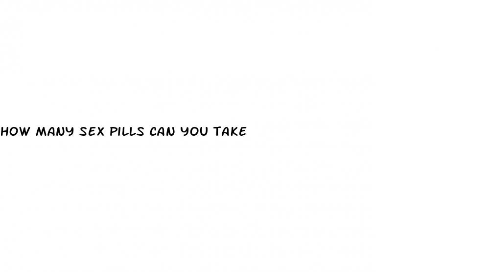 how many sex pills can you take