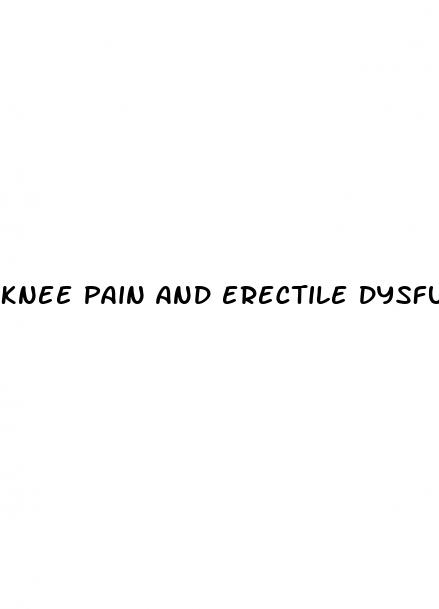 knee pain and erectile dysfunction