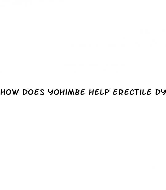 how does yohimbe help erectile dysfunction