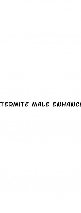 termite male enhancement