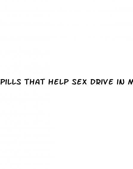 pills that help sex drive in males