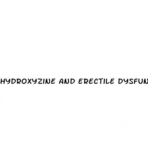 hydroxyzine and erectile dysfunction