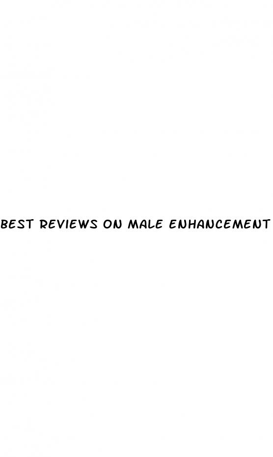 best reviews on male enhancement pills