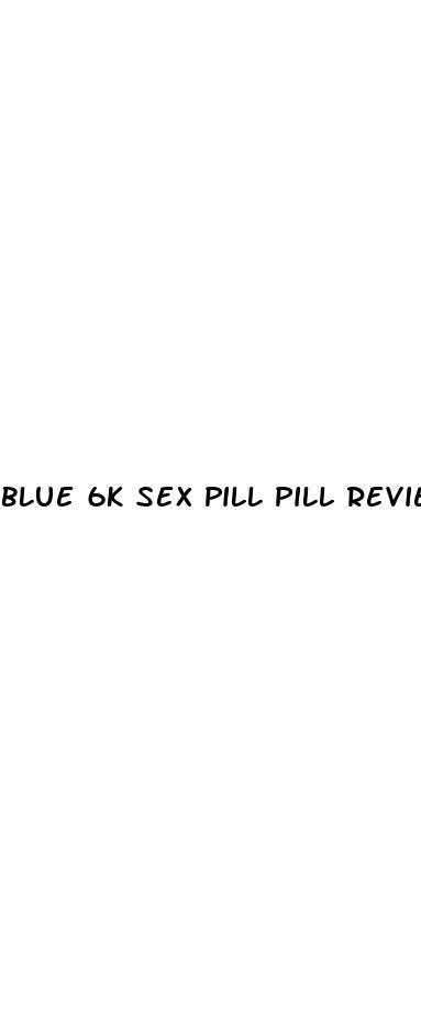 blue 6k sex pill pill review