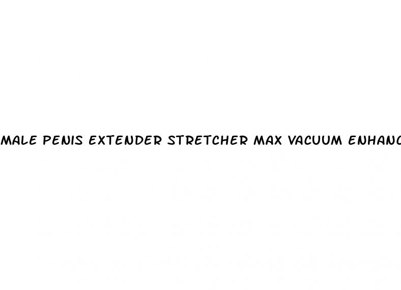 male penis extender stretcher max vacuum enhancer enlarger silicone sleeve