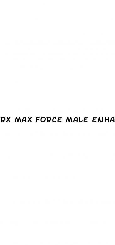 rx max force male enhancement