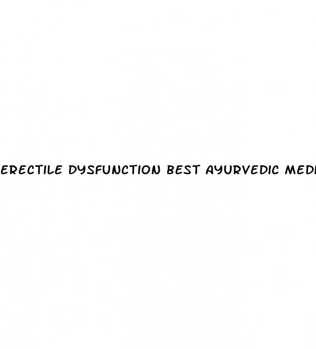 erectile dysfunction best ayurvedic medicine