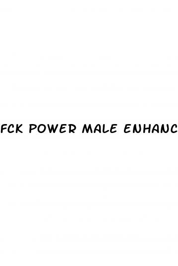 fck power male enhancement