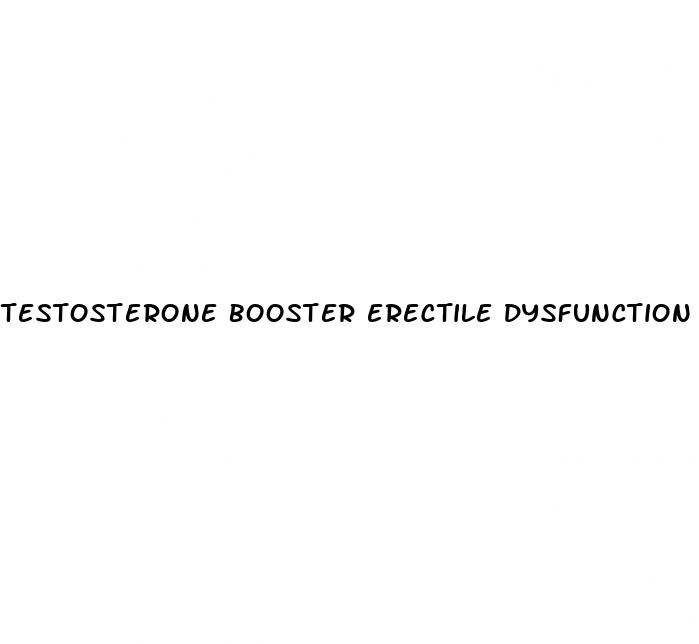testosterone booster erectile dysfunction