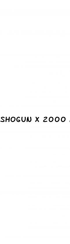 shogun x 2000 male sexual enhancer