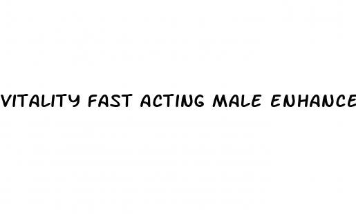 vitality fast acting male enhancement reviews