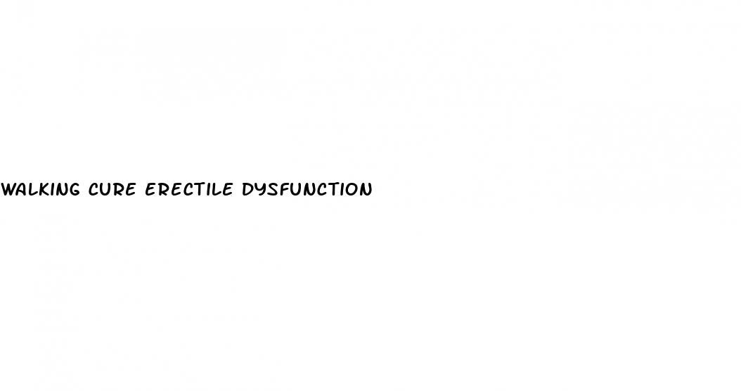 walking cure erectile dysfunction