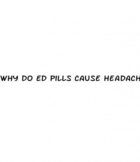 why do ed pills cause headaches
