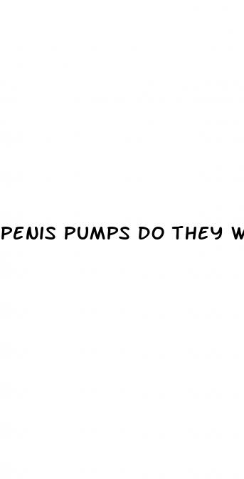 penis pumps do they work
