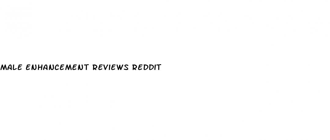 male enhancement reviews reddit