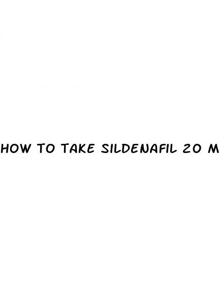 how to take sildenafil 20 mg for erectile dysfunction
