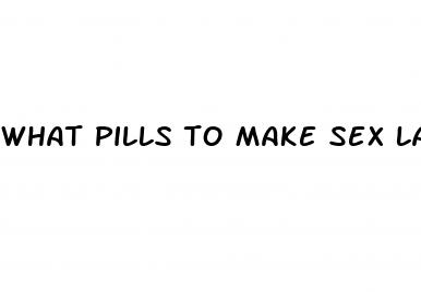 what pills to make sex last longer