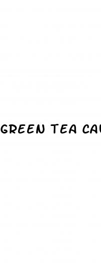 green tea causes erectile dysfunction