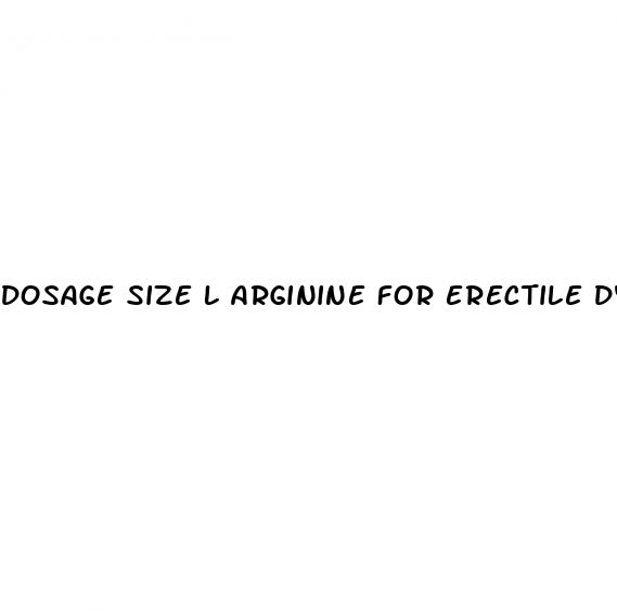 dosage size l arginine for erectile dysfunction