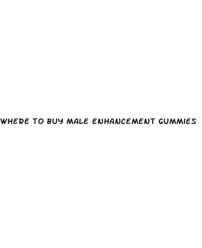 where to buy male enhancement gummies