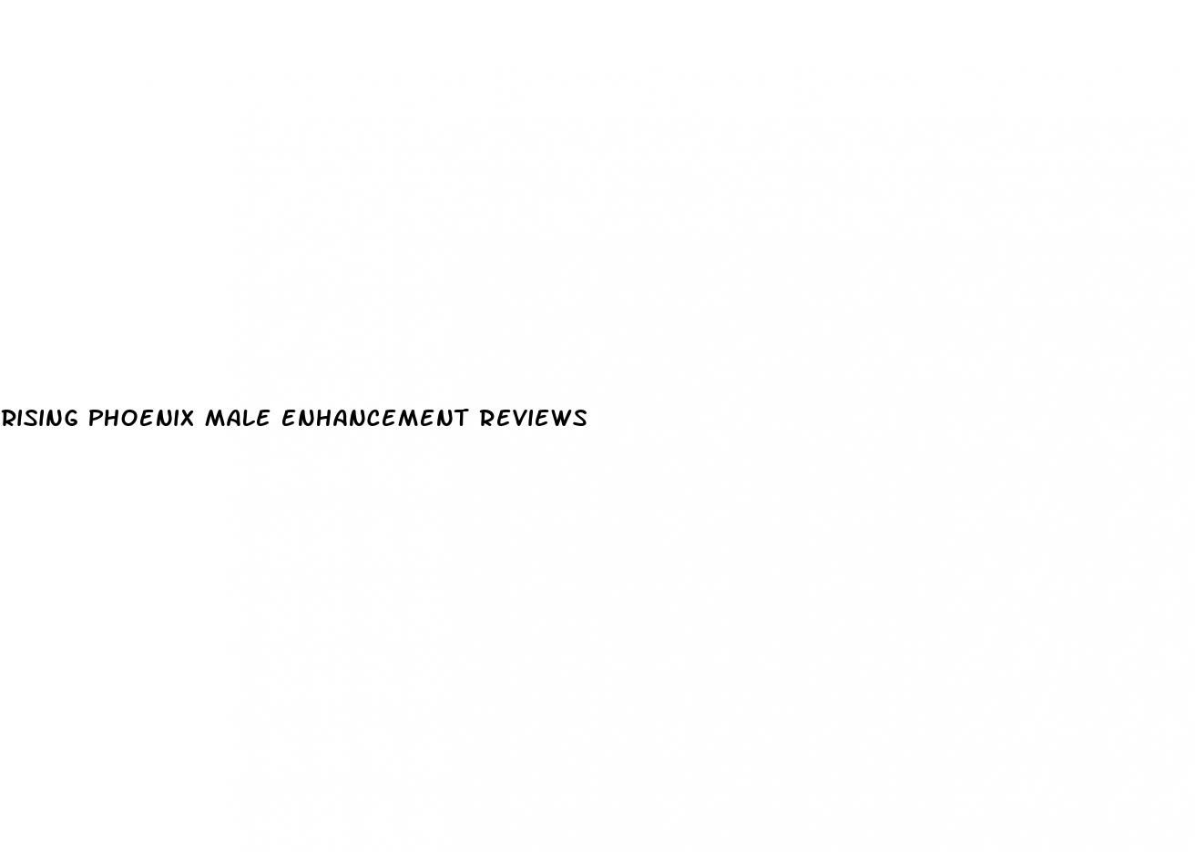rising phoenix male enhancement reviews