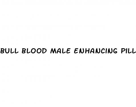 bull blood male enhancing pills