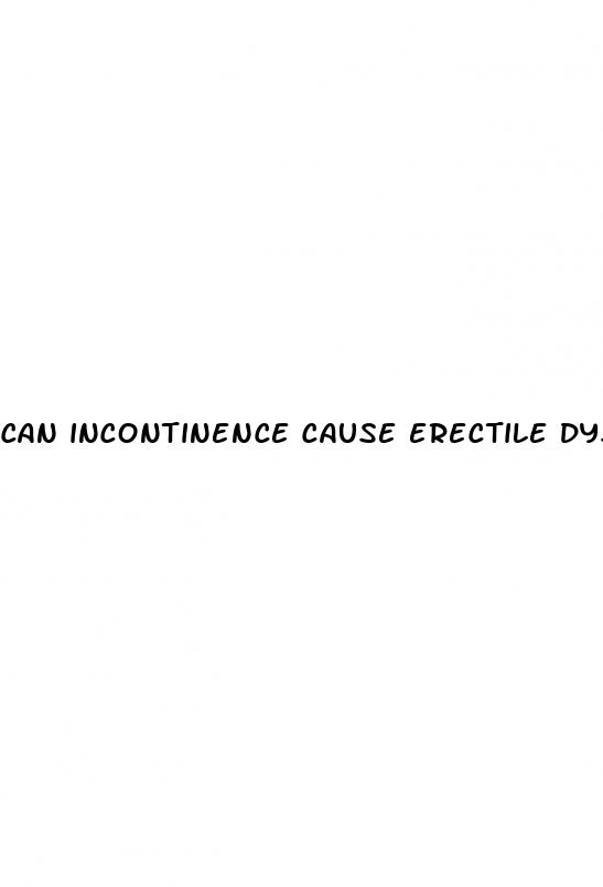 can incontinence cause erectile dysfunction
