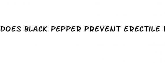 does black pepper prevent erectile dysfunction