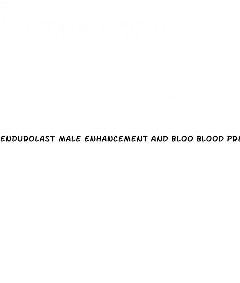 endurolast male enhancement and bloo blood pressure