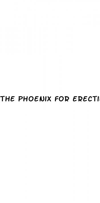 the phoenix for erectile dysfunction