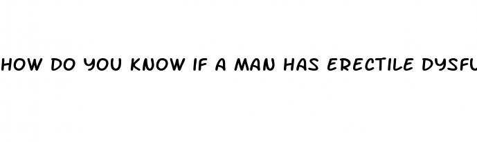 how do you know if a man has erectile dysfunction