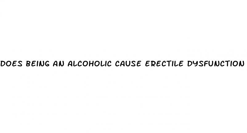does being an alcoholic cause erectile dysfunction