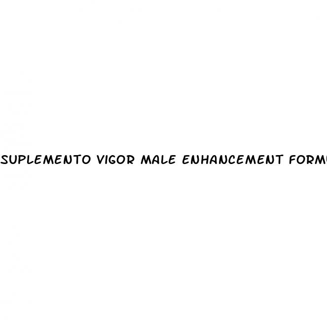 suplemento vigor male enhancement formula