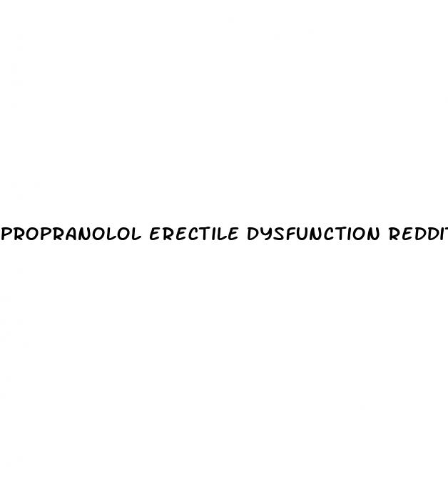 propranolol erectile dysfunction reddit