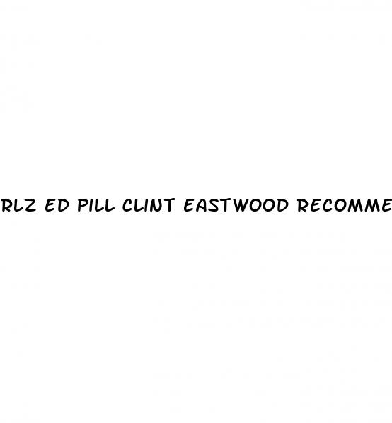 rlz ed pill clint eastwood recommends