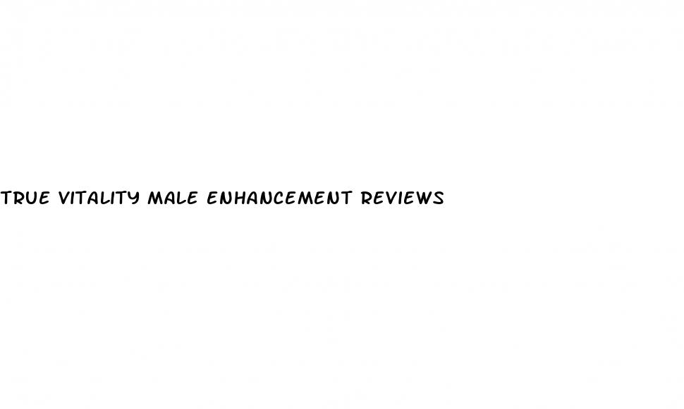 true vitality male enhancement reviews