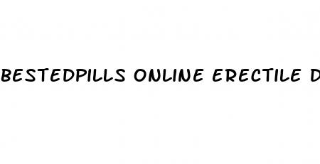 bestedpills online erectile dysfunction treatments