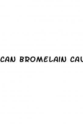 can bromelain cause erectile dysfunction