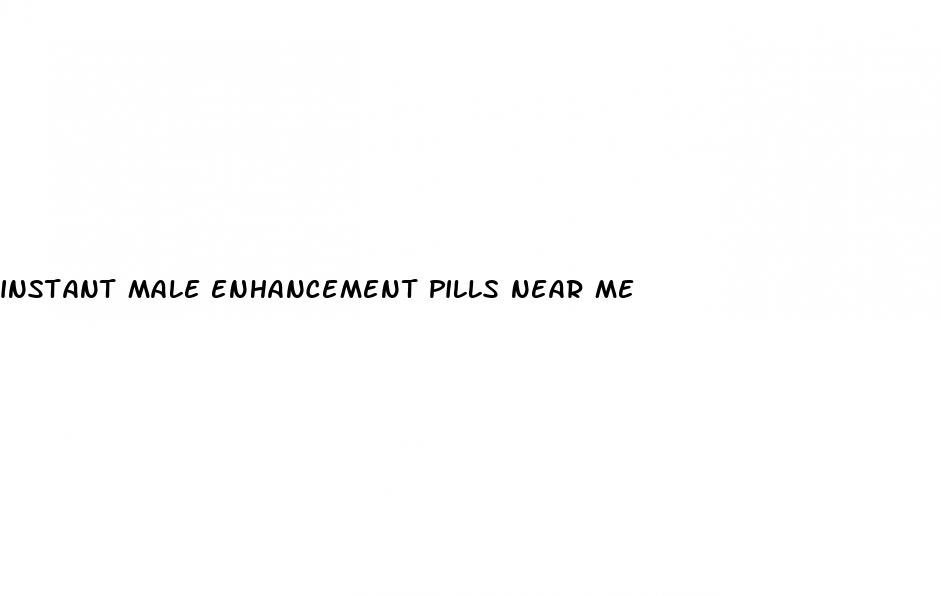 instant male enhancement pills near me
