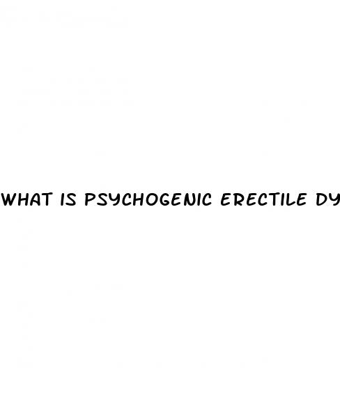 what is psychogenic erectile dysfunction