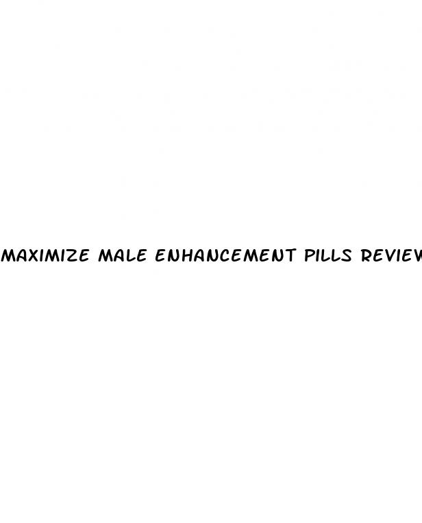 maximize male enhancement pills review