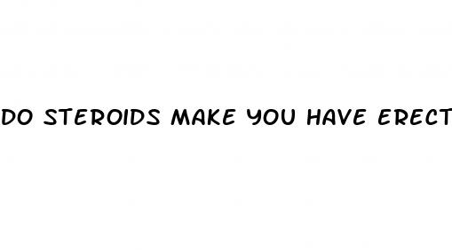 do steroids make you have erectile dysfunction