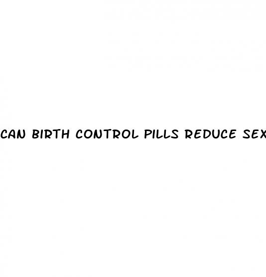 can birth control pills reduce sex drive