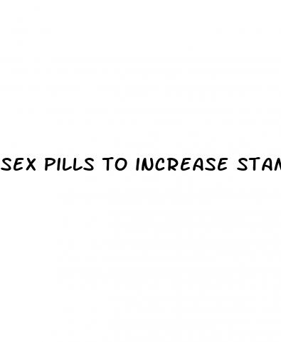 sex pills to increase stamina