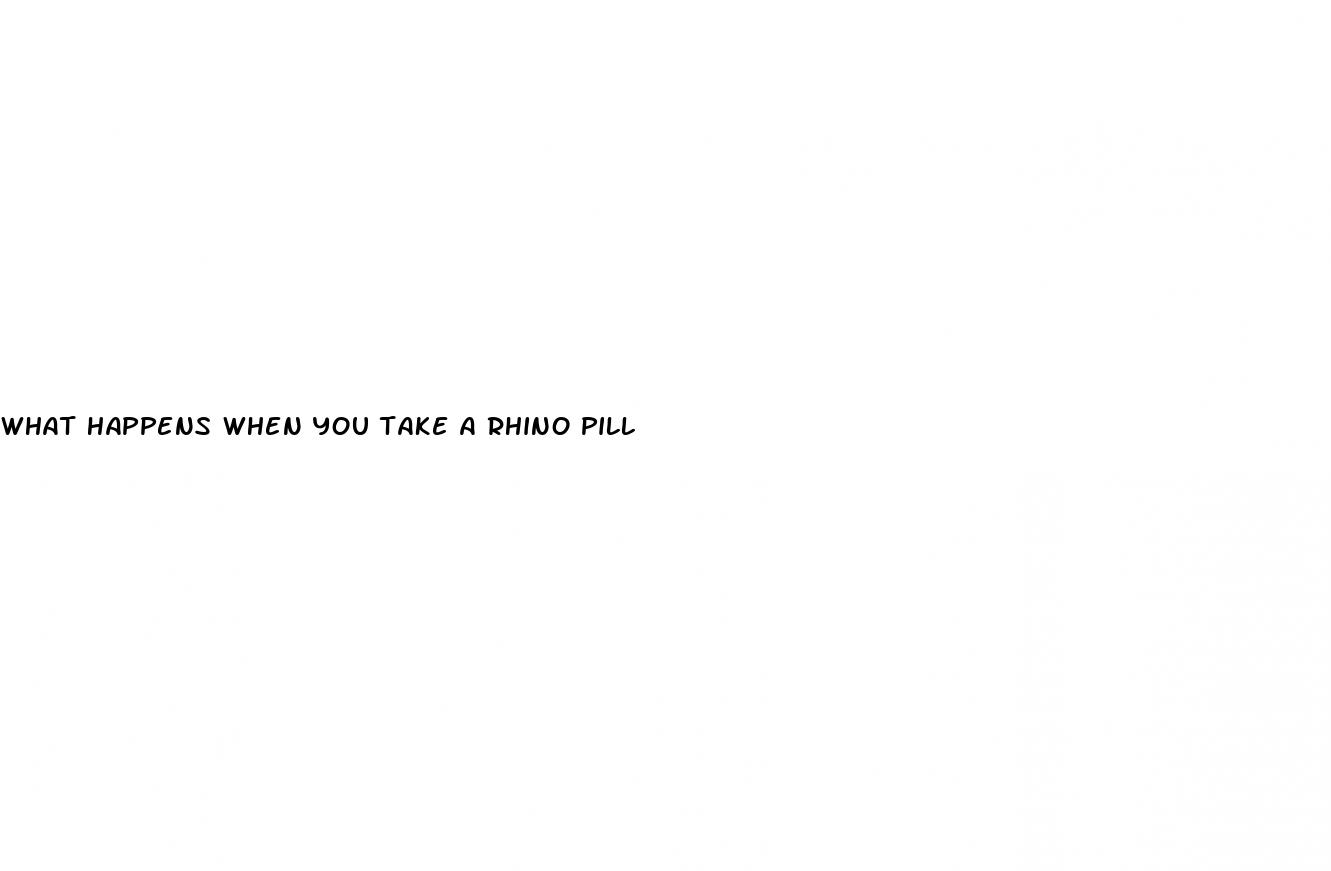 what happens when you take a rhino pill