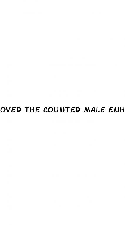 over the counter male enhancement pills that really work