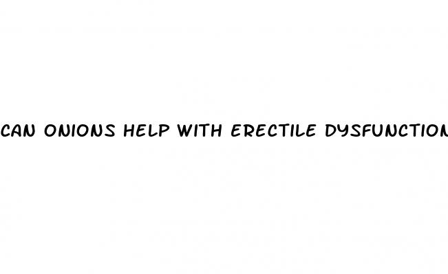 can onions help with erectile dysfunction