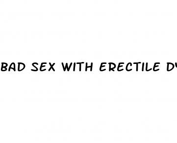 bad sex with erectile dysfunction
