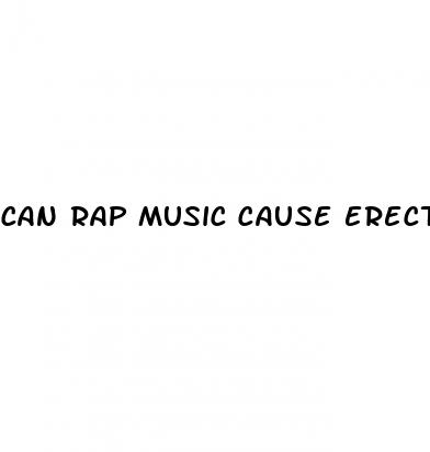 can rap music cause erectile dysfunction