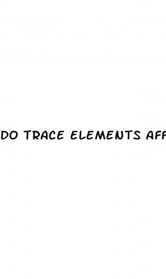 do trace elements affect erectile dysfunction